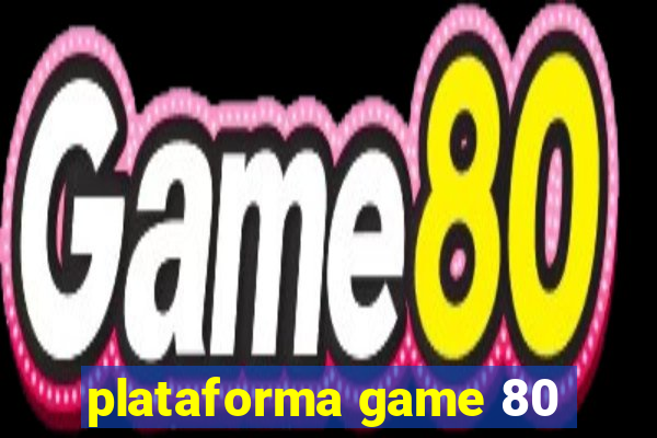 plataforma game 80